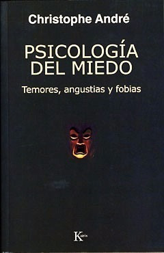 Psicologia Del Miedo - Temores Angustias Y Fobias - Andre