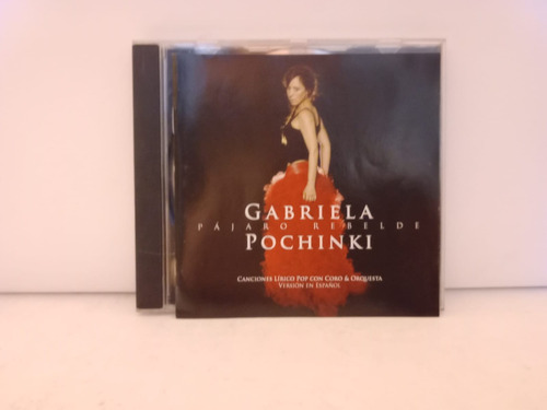 Gabriela Pochinki- Pájaro Rebelde- Cd, Argentina, 2006