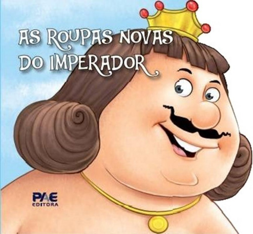 Roupas Novas Do Imperador, As: Roupas Novas Do Imperador, As, De Pae A. Editora Pae Livros, Capa Mole, Edição 1 Em Português, 2022