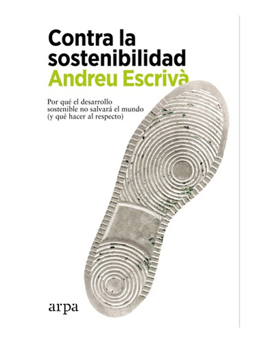 Contra La Sostenibilidad - Andreu Escrivá