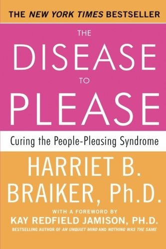 Book : The Disease To Please: Curing The People-pleasing ...