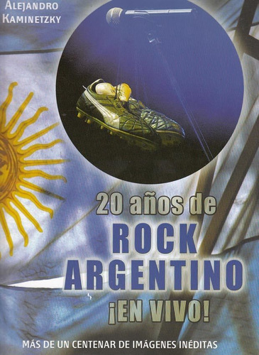 20 Años De Rock Argentino En Vivo Alejandro Kaminetzky Nuevo