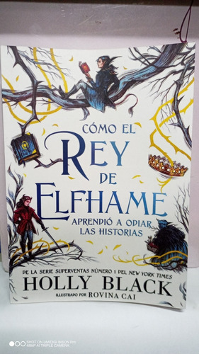 Como El Rey De Elfhame Aprendió A Odiar Hist... Holly Black