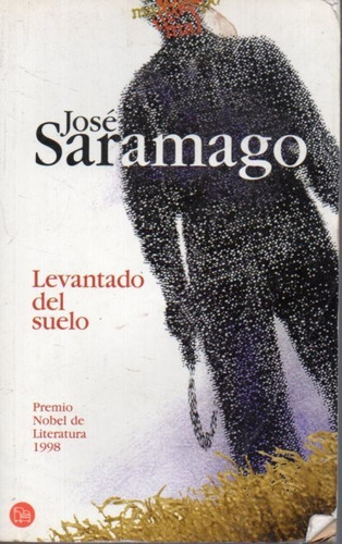 Levantado Del Suelo José Saramago