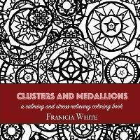 Clusters And Medallions - Franicia White (paperback)