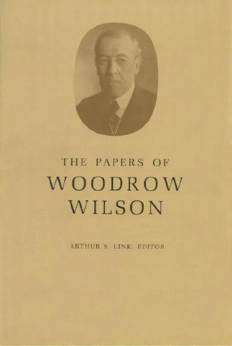 The Papers Of Woodrow Wilson, Volume 31: September 6-december, 1914, De Wilson, Woodrow. Editorial Princeton Univ Pr, Tapa Dura En Inglés