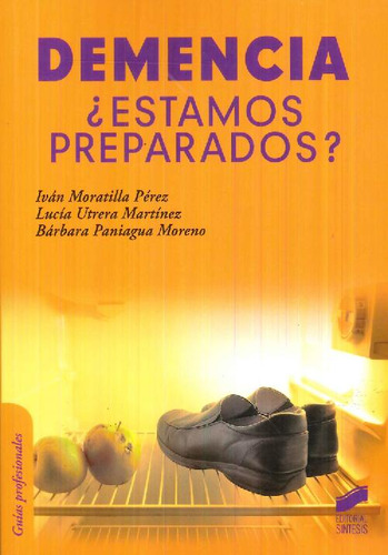 Libro Demencia ¿ Estamos Preparados ? De Iván Moratilla Pére