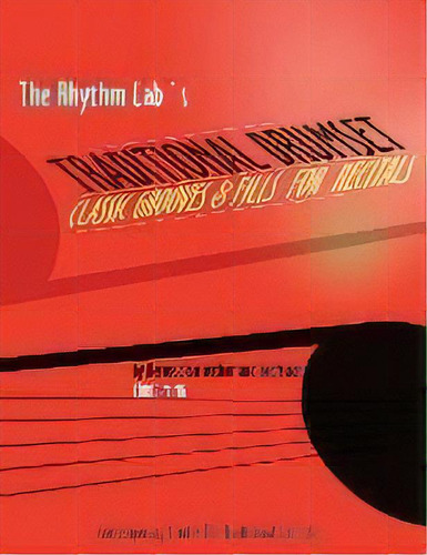 The Rhythm Lab's Traditional Drum Set Classic Grooves And Fills For Recitals : Contemporary Studi..., De Eddie Ming. Editorial Eddie Ming's Publishing, Tapa Blanda En Inglés