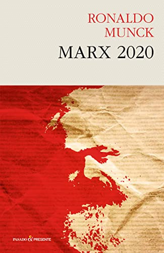 Marx 2020, Ronaldo Munck, Pasado Y Presente