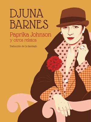 Djuna Barnes - Paprika Johnson Y Otros Relatos