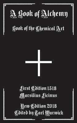 Libro A Book Of Alchemy: Book Of The Chemical Art - Warwi...