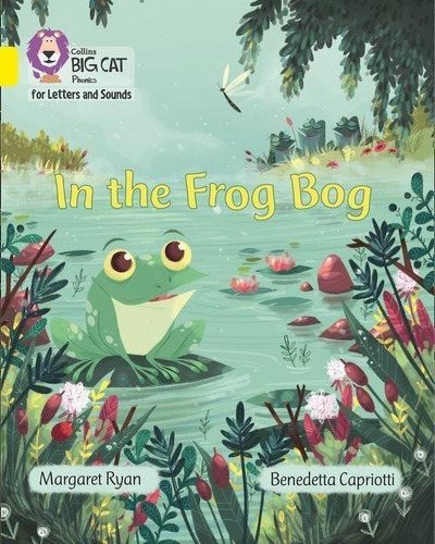 In The Frog Bog - Big Cat Phonics For Letters And Sounds Kel