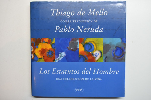 Los Estatutos Del Hombre Thiago De Mello,pablo Neruda   C104