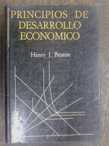 Imagen 1 de 7 de Principios De Desarrollo Economico * Henry J. Bruton * 