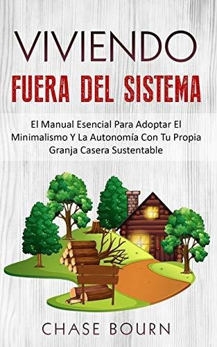 Viviendo Fuera Del Sistema: El Manual Esencial Para Adoptar