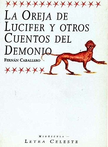 Oreja De Lucifer Y Otros Cuentos Del Demonio - Fernán Caball