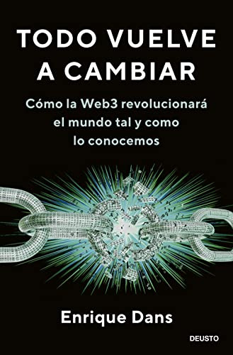 Todo Vuelve A Cambiar: Como La Web3 Revolucionara El Mundo T