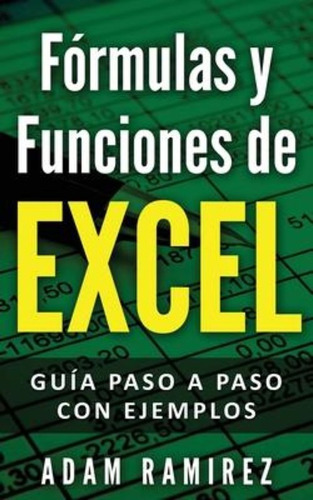 Formulas Y Funciones De Excel / Ramirez Adam