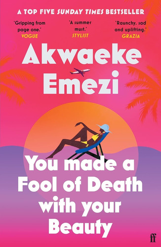 You Made A Fool Of Death With Your Beauty - Akeaeke Emezi