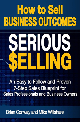 Libro:  Serious Selling: How To Sell Business Outcomes