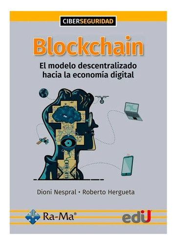 Blockchain. El Modelo Descentralizado Hacia La Economía Digi