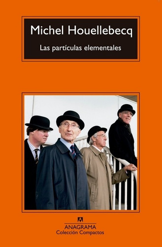 Las Particulas Elementales - Michel Houellebecq