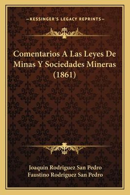 Libro Comentarios A Las Leyes De Minas Y Sociedades Miner...