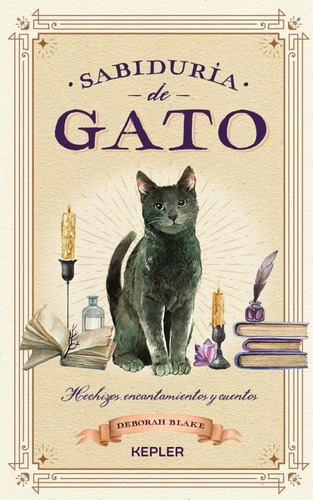 Sabiduria De Gato: hechizos, encantamientos y cuentos, de Blake, Deborah. Editorial KEPLER - URANO, tapa blanda en español, 2023