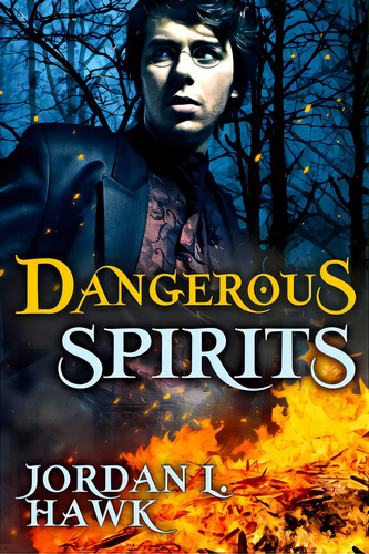 Dangerous Spirits, De Hawk, Jordan L.. Editorial Createspace, Tapa Blanda En Inglés
