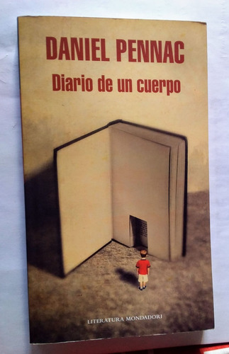 Diario De Un Cuerpo. La Insólita Vida De Daniel Pennac