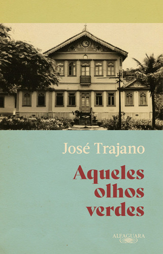 Aqueles olhos verdes, de Trajano, José. Editora Schwarcz SA, capa mole em português, 2021