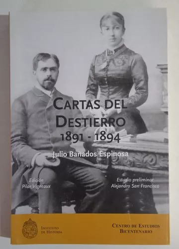Cartas Del Destierro 1891-1894. Julio Bañados Espinoza.