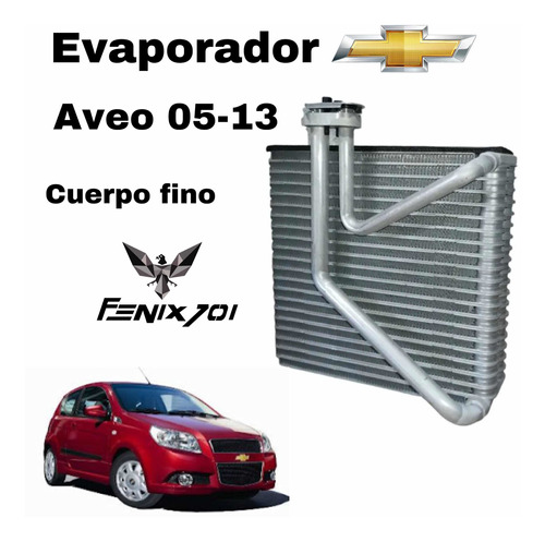Evaporador Chevrolet Aveo 05-13 Cuerpo Fino