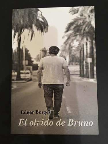 Libro Físico El Olvido De Bruno Edgar Borges