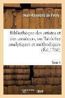 Bibliotheque Des Artistes Et Des Amateurs Tome 1 : Ou Tab...