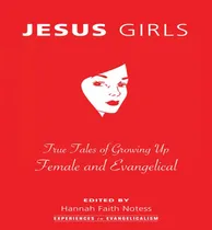 Comprar Libro Jesus Girls : True Tales Of Growing Up Female And E...
