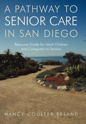 Libro A Pathway To Senior Care In San Diego - Coulter Bel...