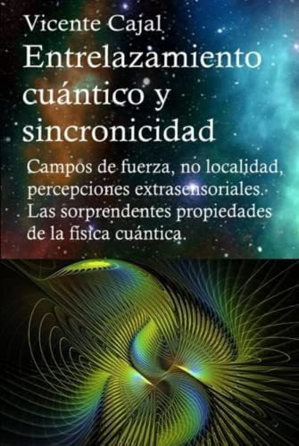 Libro Entrelazamiento Cuántico Y Sincronicidad. No Localida