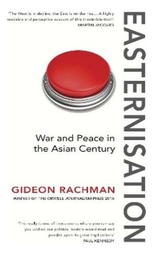 Easternisation - Gideon Rachman. Eb19