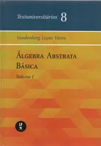 Comprar Álgebra abstracta básica: volumen I