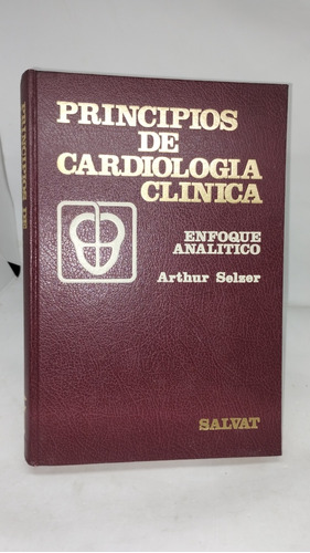 Principios De Cardiología Clínica. Enfoque Analítico. Selzer