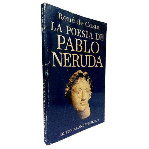 La Poesia De Pablo Neruda - René De Costa