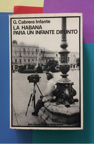La Habana Para Un Infante Difunto. Guillermo Cabrera Infante