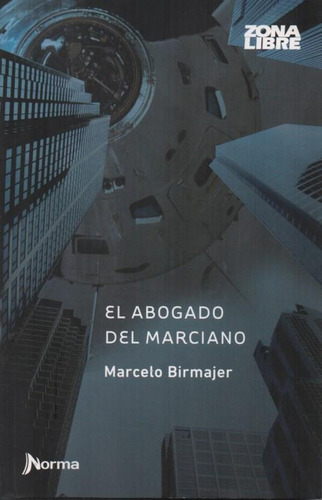 El Abogado Del Marciano - Birmajer - Norma