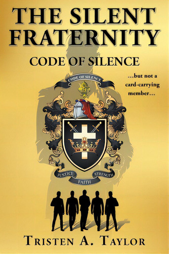 The Silent Fraternity: Code Of Silence, De Taylor, Tristen A.. Editorial Page Pub, Tapa Blanda En Inglés