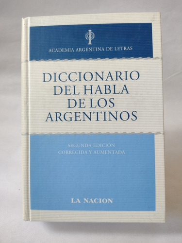Diccionario Del Habla De Los Argentinos 2da Edic. La Nación 