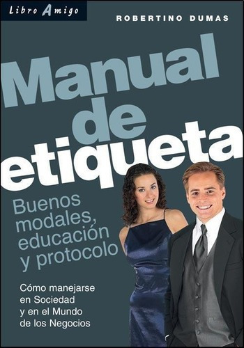 Manual De Etiqueta . Libro Amigo