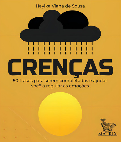 Crenças: 50 Frases Pra Serem Completadas E Ajudar Você A Regular As Emoções, De Viana De Sousa, Haylka. Editorial Editora Urbana Ltda Em Português, 2021