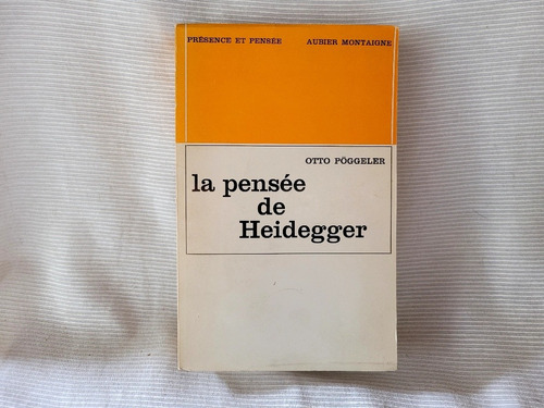 La Pensee De Heidegger Otto Poggeler Aubier Montaigne