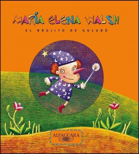 El Brujito De Gulubu - Maria Elena Walsh - Alfaguara